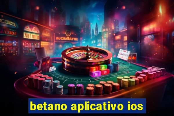 betano aplicativo ios